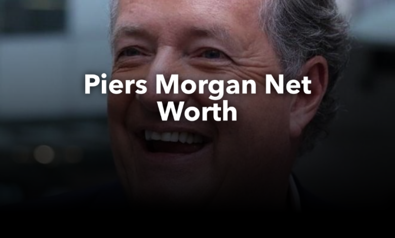 piers morgan net worth